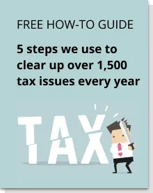 Free How-To Guide: 5 steps we use to clear up over 1,500 tax issues every year